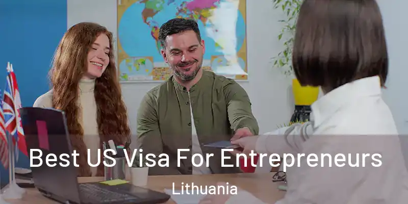 Best US Visa For Entrepreneurs Lithuania