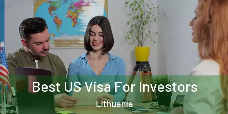 Best US Visa For Investors Lithuania