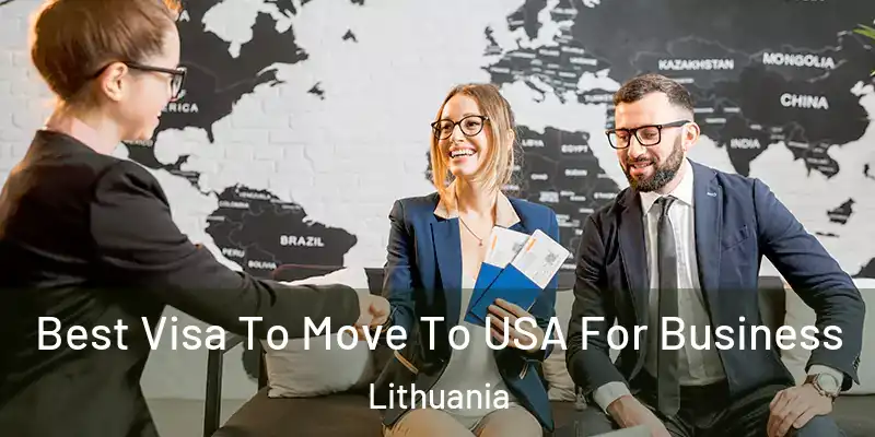 Best Visa To Move To USA For Business Lithuania