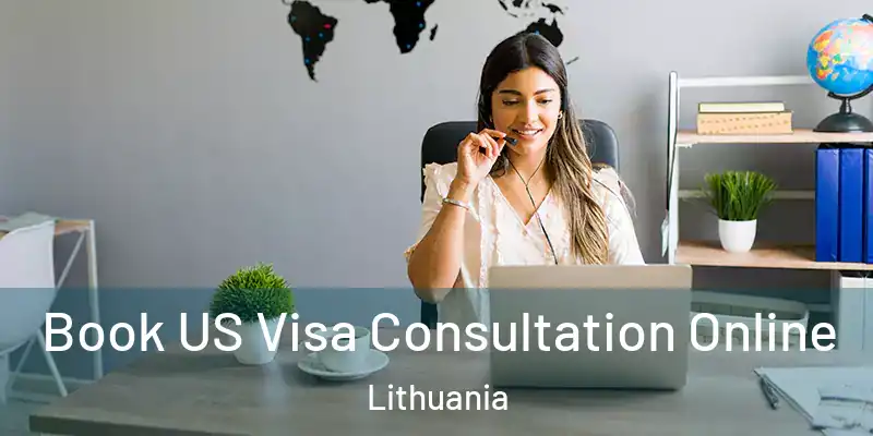 Book US Visa Consultation Online Lithuania