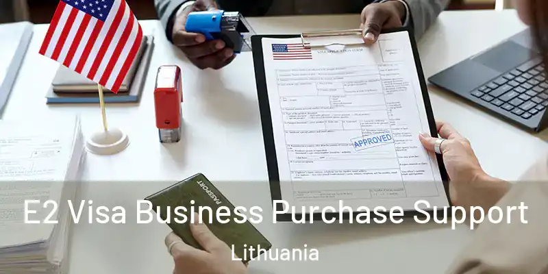 E2 Visa Business Purchase Support Lithuania