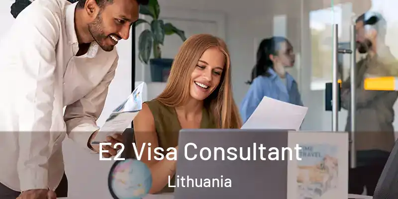 E2 Visa Consultant Lithuania