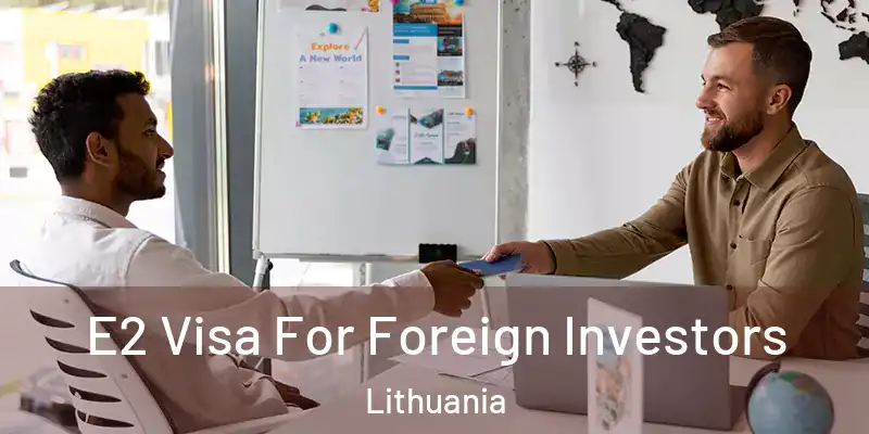 E2 Visa For Foreign Investors Lithuania