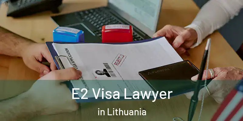 E2 Visa Lawyer in Lithuania