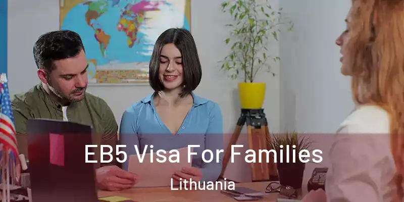 EB5 Visa For Families Lithuania