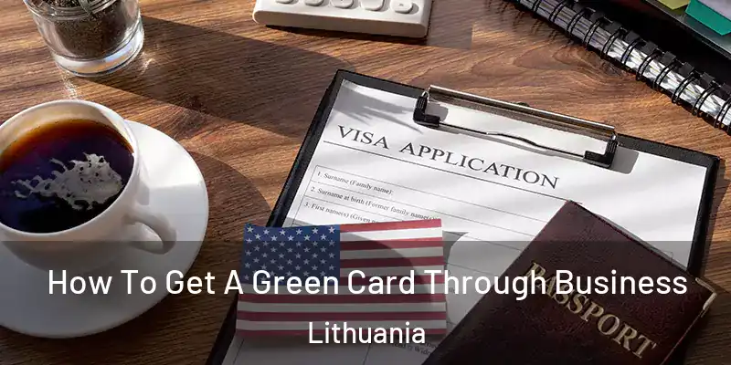 How To Get A Green Card Through Business Lithuania