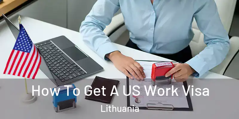 How To Get A US Work Visa Lithuania