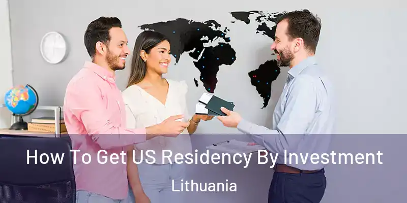 How To Get US Residency By Investment Lithuania