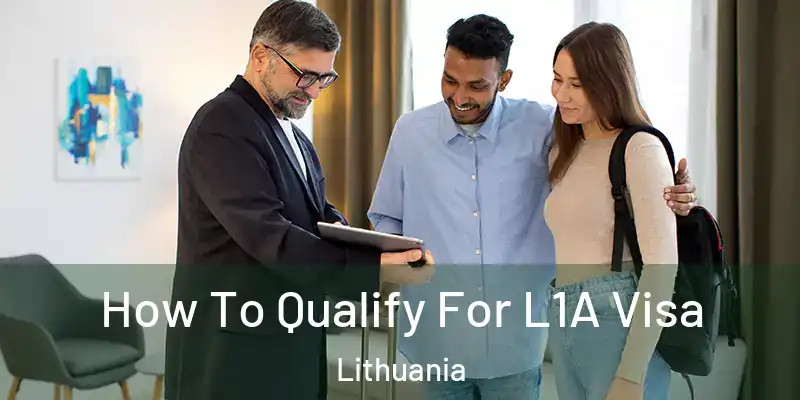 How To Qualify For L1A Visa Lithuania
