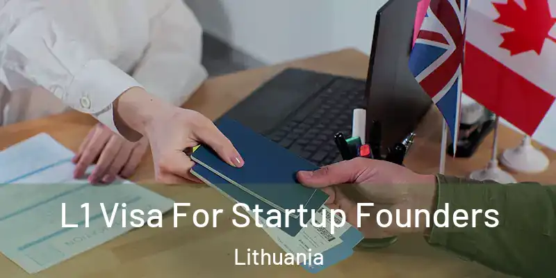 L1 Visa For Startup Founders Lithuania