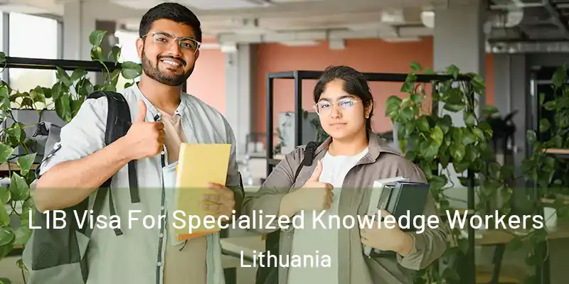 L1B Visa For Specialized Knowledge Workers Lithuania