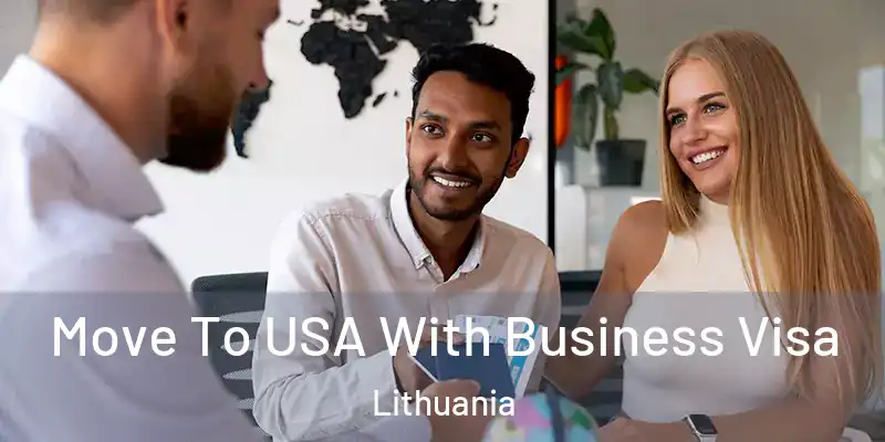 Move To USA With Business Visa Lithuania