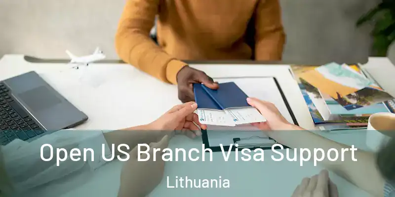 Open US Branch Visa Support Lithuania