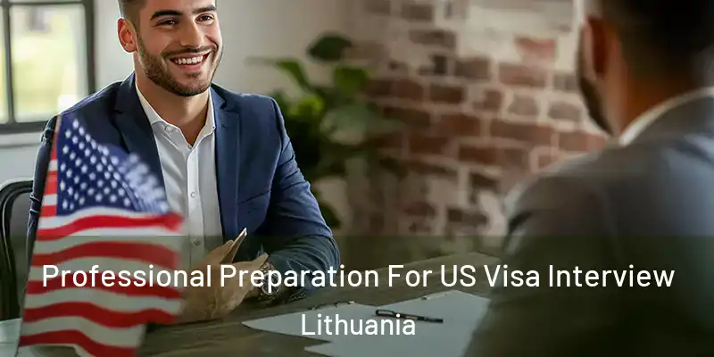 Professional Preparation For US Visa Interview Lithuania