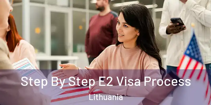  Step By Step E2 Visa Process Lithuania