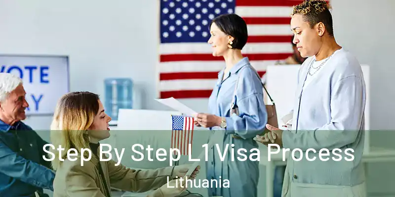 Step By Step L1 Visa Process Lithuania