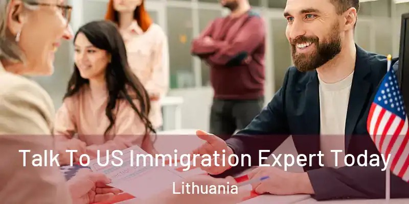 Talk To US Immigration Expert Today Lithuania