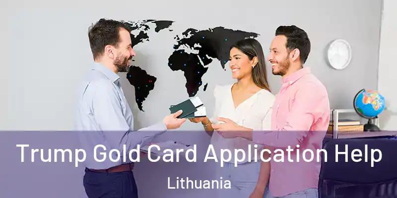 Trump Gold Card Application Help Lithuania