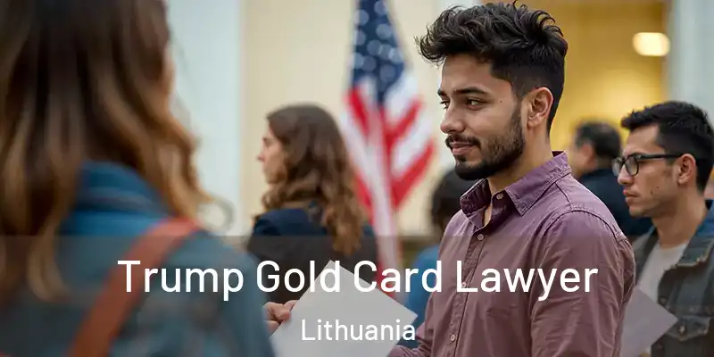 Trump Gold Card Lawyer Lithuania