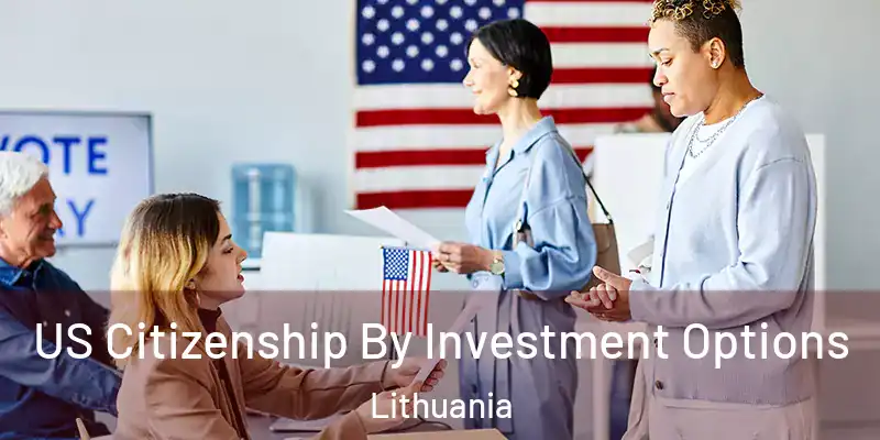 US Citizenship By Investment Options Lithuania