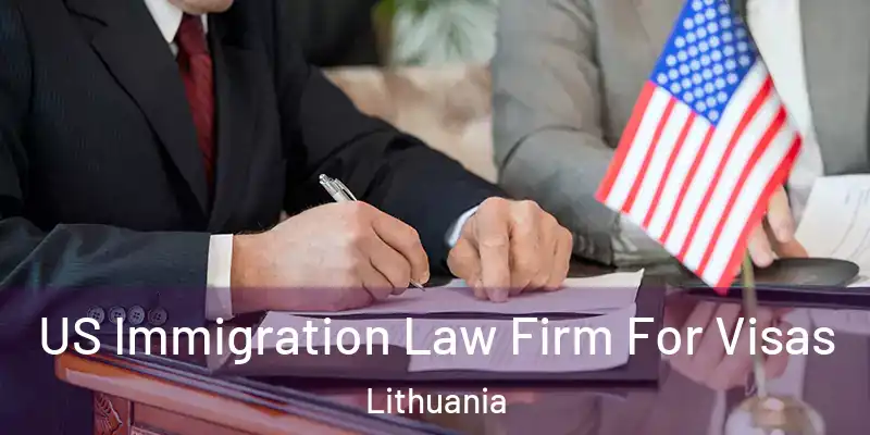 US Immigration Law Firm For Visas Lithuania
