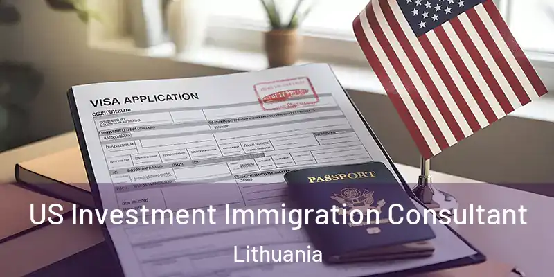 US Investment Immigration Consultant Lithuania