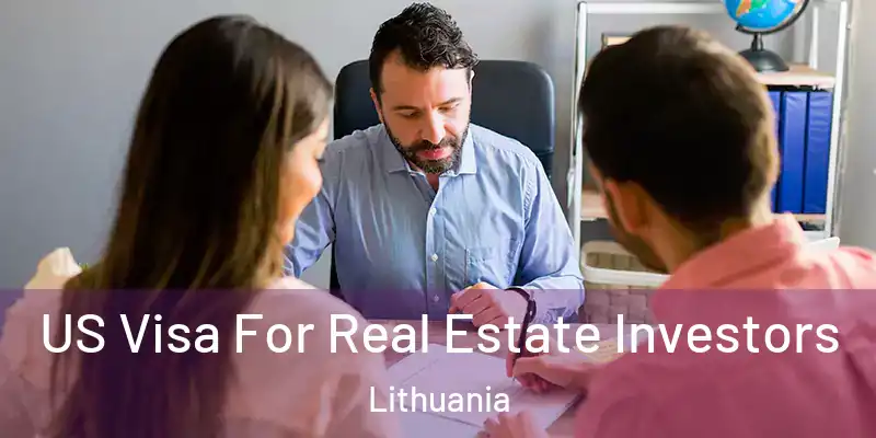 US Visa For Real Estate Investors Lithuania