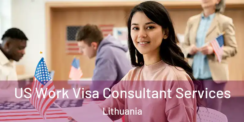 US Work Visa Consultant Services Lithuania