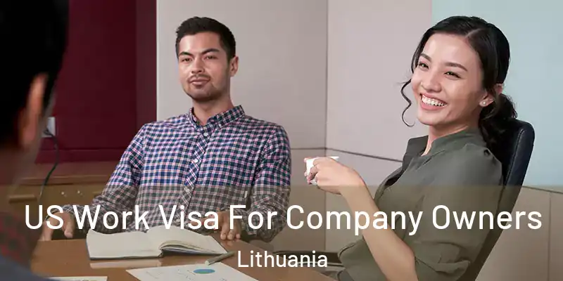 US Work Visa For Company Owners Lithuania