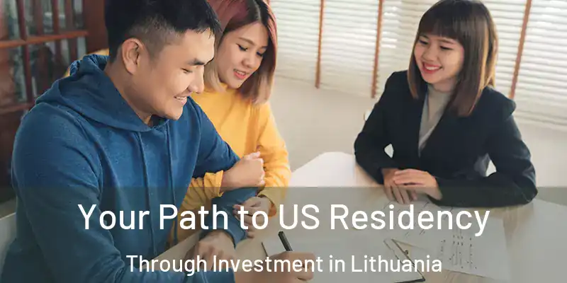 Your Path to US Residency Through Investment in Lithuania